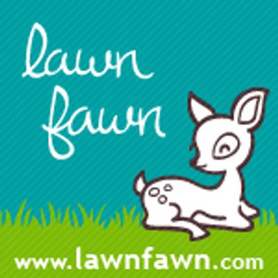 * Lawn Fawn