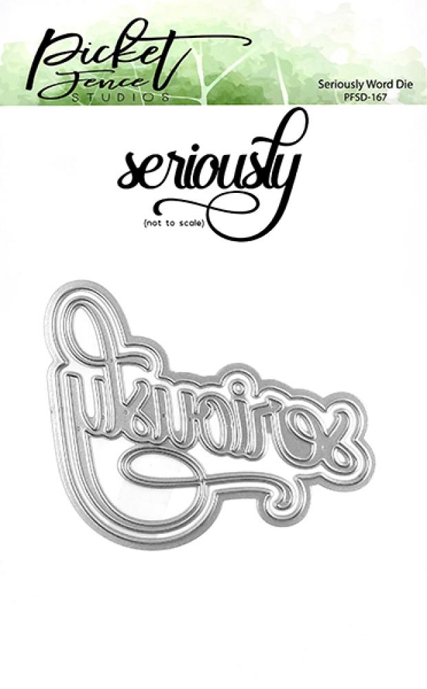Picket Fence Studios "seriously" Word Die #167