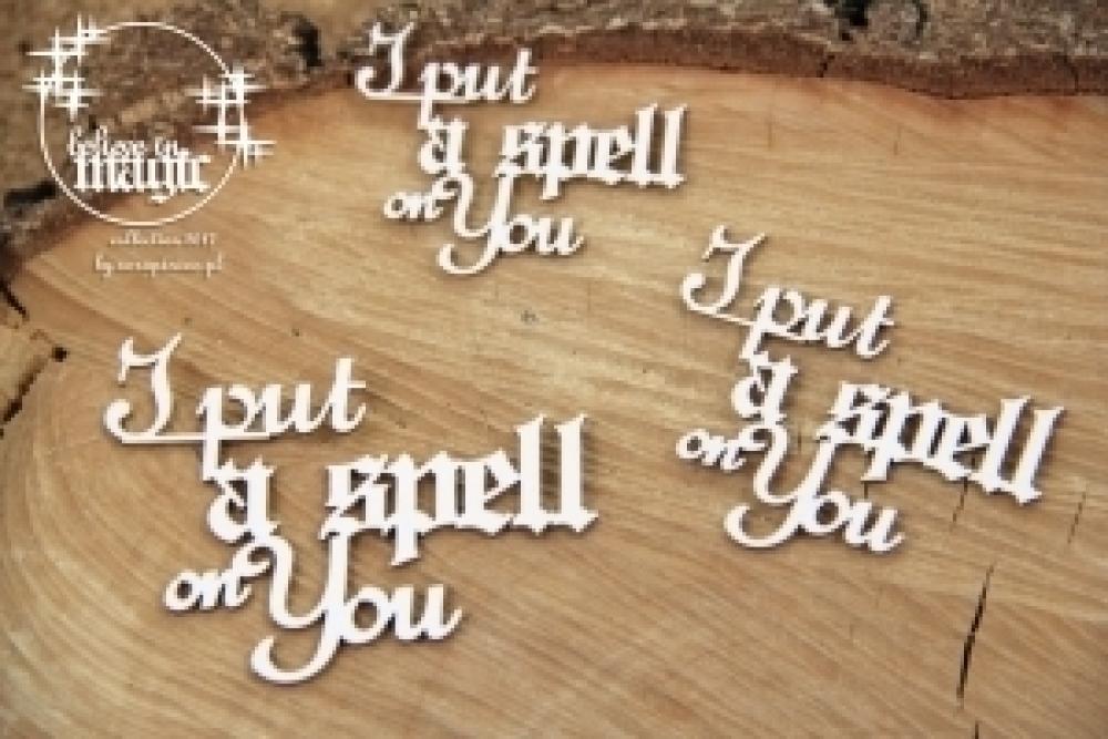 Scrapiniec Chipboard I put a Spell on You