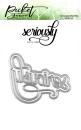Picket Fence Studios "seriously" Word Die #167